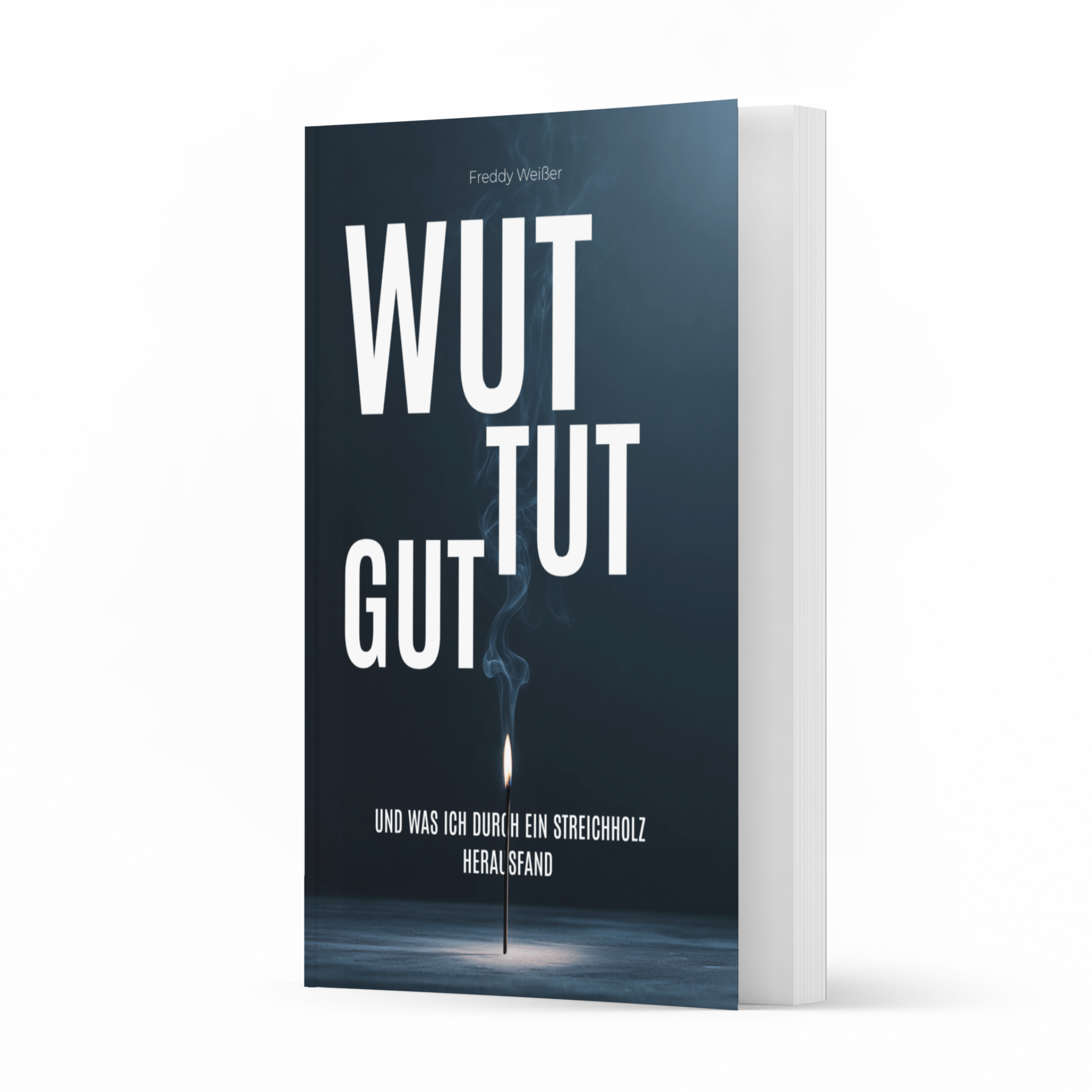 Wut tut gut – und was ich durch ein Streichholz herausfand